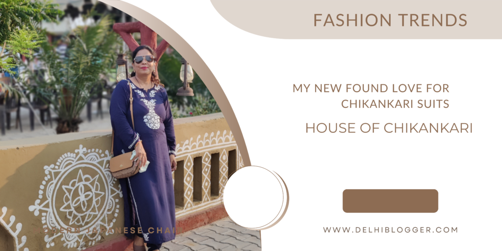 House Of Chikankari: My New Found Love And Obsession - DELHIBLOGGER