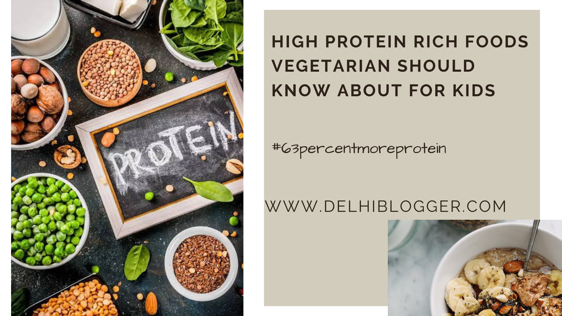 High Protein Rich Foods Vegetarian You Should Know About For Kids #63PercentMoreProtein - DELHIBLOGGER